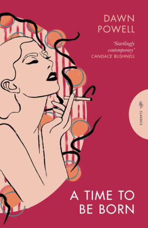 A Time to Be Born by Dawn Powell