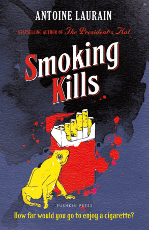Smoking Kills by Antoine Laurain