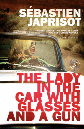 The Lady in the Car with Glasses and a Gun by Sébastien  Japrisot