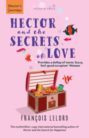 Hector and the Secrets of Love by François Lelord