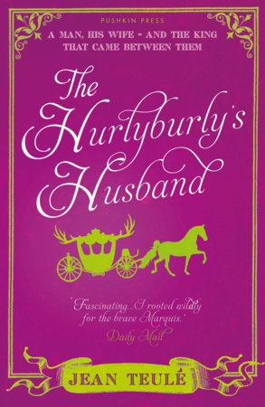 The Hurlyburly's Husband by Jean Teulé