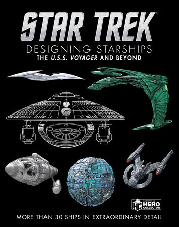 Star Trek Designing Starships Volume 2: Voyager and Beyond by Ben Robinson and Marcus Reily