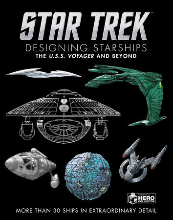 Star Trek Designing Starships Volume 2: Voyager and Beyond by Ben Robinson and Marcus Reily