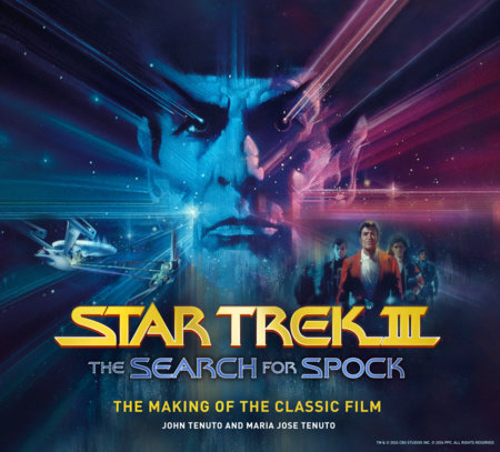 Star Trek III: The Search for Spock  The Making of the Classic Film by John Tenuto and Maria Jose Tenuto