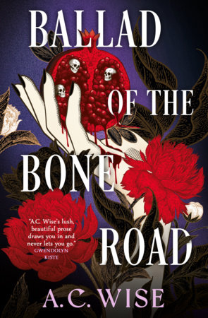 Ballad of the Bone Road by A.C. Wise