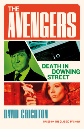 The Avengers: Death in Downing Street by David Crichton