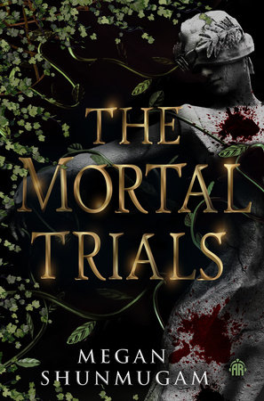 The Mortal Trials by Megan Shunmugam
