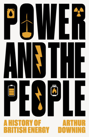 Power and the People by Arthur Downing
