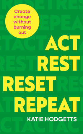 Act, Rest, Reset, Repeat by Katie Hodgetts