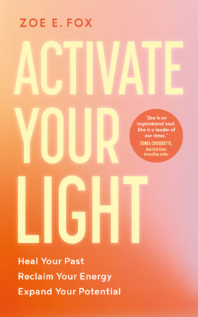 Activate Your Light by Zoe E. Fox