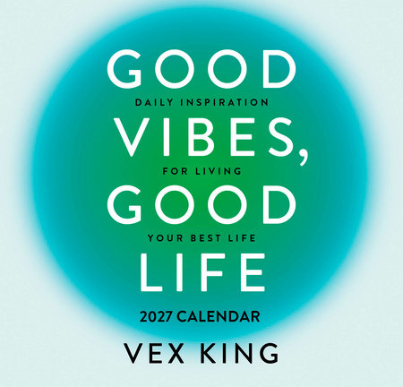 Good Vibes, Good Life Calendar 2027 by Vex King
