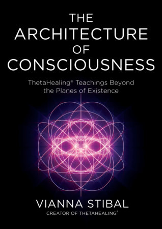 The Architecture of Consciousness by Vianna Stibal