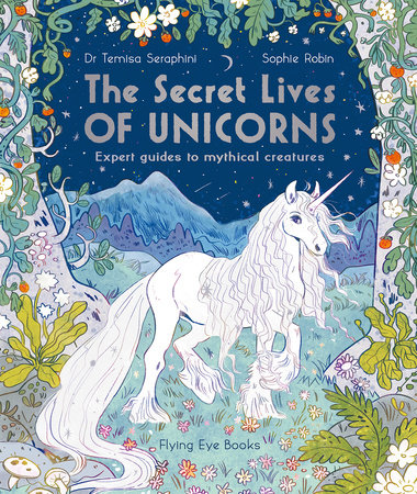 The Secret Lives of Unicorns by Temisa Seraphini