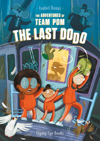 The Adventures of Team Pom: The Last Dodo by Isabel Roxas