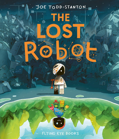 The Lost Robot by Joe Todd-Stanton