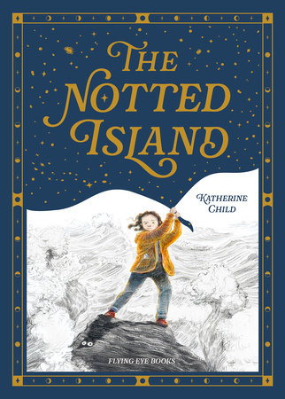 The Notted Island by Katherine Child