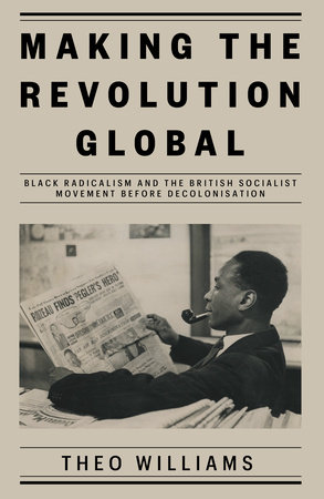 Making the Revolution Global by Theo Williams