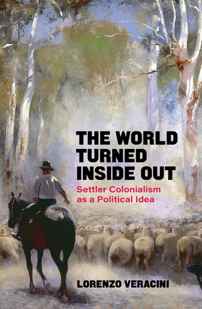 The World Turned Inside Out by Lorenzo Veracini