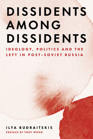 Dissidents among Dissidents by Ilya Budraitskis