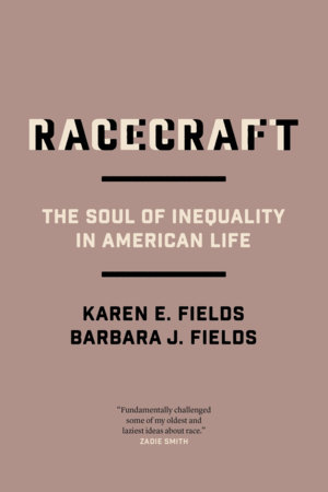 Racecraft by Barbara J. Fields and Karen E. Fields