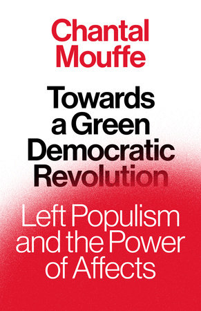 Towards A Green Democratic Revolution by Chantal Mouffe