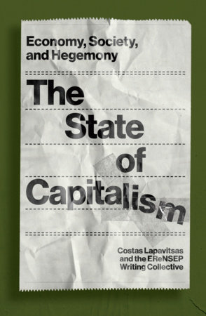 The State of Capitalism by Costas Lapavitsas and EReNSEP Writing Collective