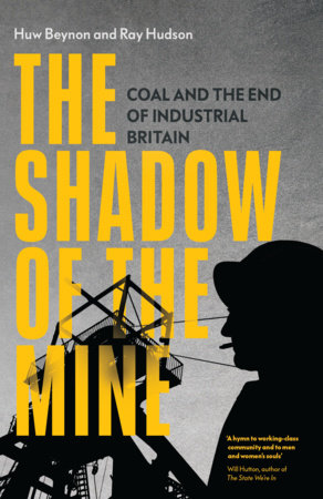 The Shadow of the Mine by Huw Beynon and Ray Hudson