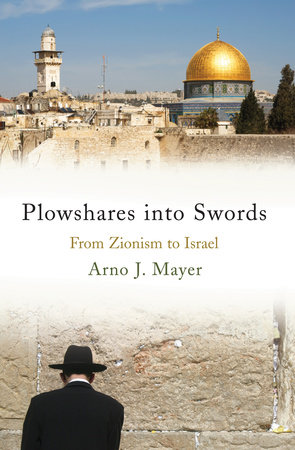 Plowshares into Swords by Arno J. Mayer