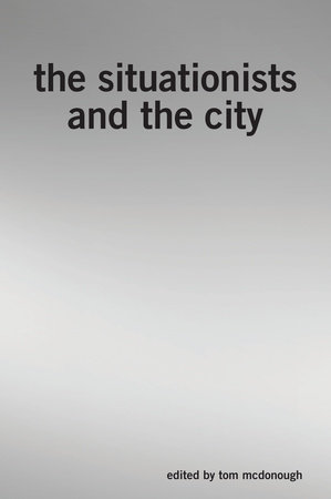 The Situationists and the City by 