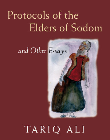 The Protocols of the Elders of Sodom by Tariq Ali