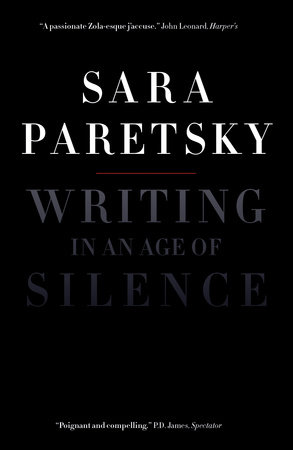 Writing in an Age of Silence by Sara Paretsky
