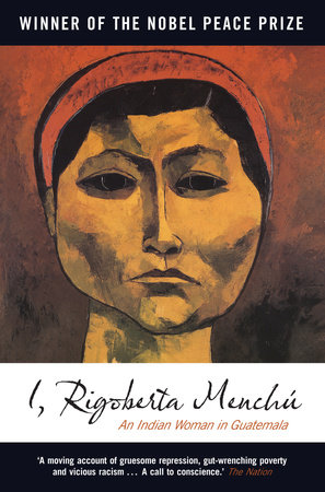 I, Rigoberta Menchú by Rigoberta Menchu
