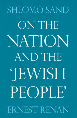 On the Nation and the Jewish People by Shlomo Sand and Ernest Renan