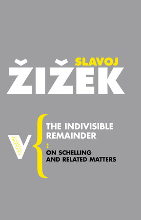 The Indivisible Remainder by Slavoj Zizek