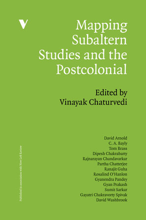 Mapping Subaltern Studies and the Postcolonial by Vinayak Chaturvedi