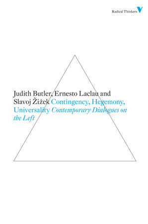 Contingency, Hegemony, Universality by Judith Butler, Ernesto Laclau and Slavoj Zizek