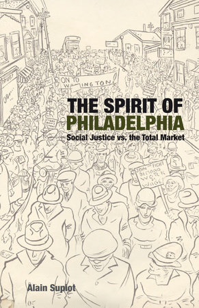 The Spirit of Philadelphia by Alain Supiot