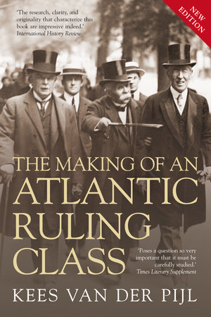 The Making of an Atlantic Ruling Class by Kees Van Der Pijl
