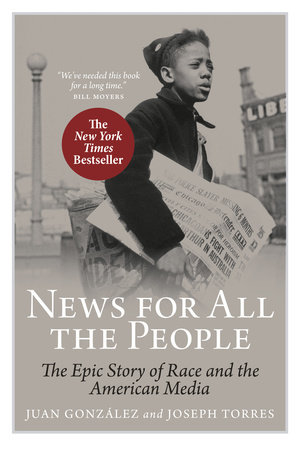 News For All The People by Juan Gonzalez and Joseph Torres