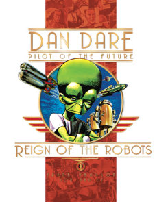 Classic Dan Dare: The Reign of the Robots