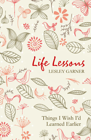 Life Lessons by Lesley Garner