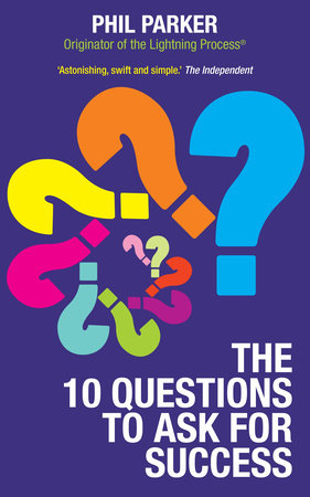 The Ten Questions to Ask for Success by Phil Parker