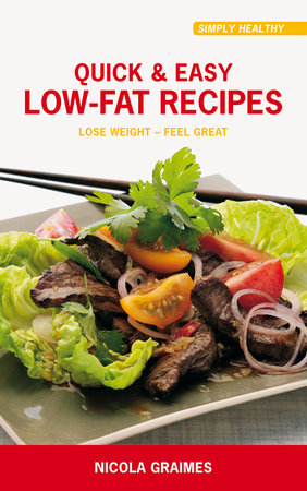 Quick & Easy Low-Fat Recipes by Nicola Graimes