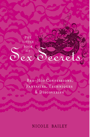 The Little Book of Sex Secrets by Nicole Bailey