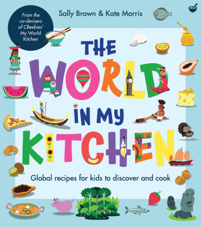 The World In My Kitchen by Sally Brown and Kate Morris