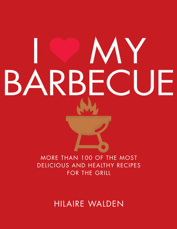 I Love My Barbecue by Hilaire Walden