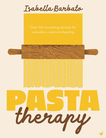 Pasta Therapy by Isabella Barbato