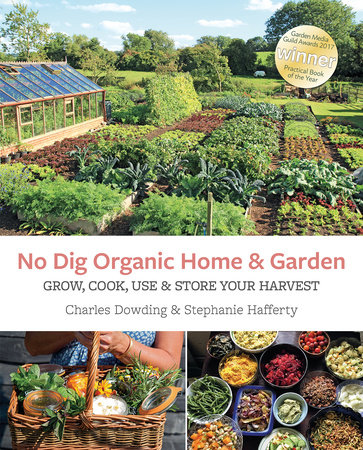 No Dig Organic Home & Garden by Charles Dowding and Stephanie Hafferty
