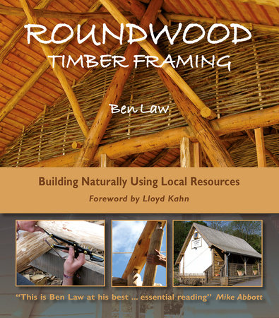 Roundwood Timber Framing by Ben Law