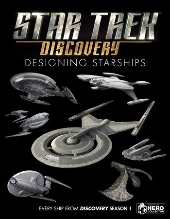 Star Trek: Designing Starships Volume 4: Discovery by Ben Robinson, Marcus Riley and Matt McAllister